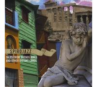 Spirojazz - Tales of Buenos Aires & Other Distant Lands