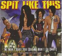 Spit Like This - We Won't Hurt You (But We Won't Go Away) - Ultimate Edition