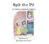 Spit the Pit : An Italian-American Folktale