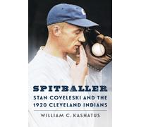 Spitballer : Stan Coveleski and the 1920 Cleveland Indians