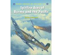 Spitfire Aces of Burma and the Pacific: No. 87 (Aircraft of the Aces)