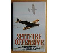 SPITFIRE OFFENSIVE: A FIGHTER PILOT'S WAR MEMOIR.