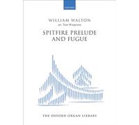 Spitfire Prelude and Fugue: Solo organ (The Oxford Organ Library)