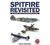 Spitfire Revisited: An Enthusiast's Guide to Modelling the Spitfire and Sea Fire