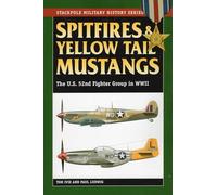 Spitfires and Yellow Tail Mustangs: The 52nd Fighter Group in World War II (Stackpole Military History)