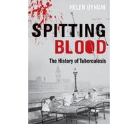 Spitting Blood by Helen (Freelance Historian) Bynum Paperback Oxf