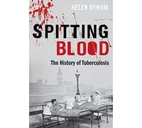 Spitting Blood: The history of tuberculosis