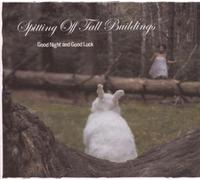 Spitting Off Tall Buildings - Good Night And Good Luck