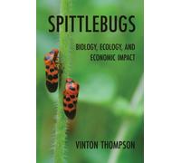 Spittlebugs : Biology, Ecology, and Economic Impact