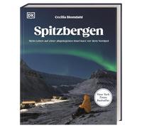 Spitzbergen: Mein Leben auf einer abgelegenen Insel kurz vor dem Nordpol. Eindrucksvoller Reise-Bildband und Auswanderergeschichte der Fotografin und Influencerin @sejsejlija