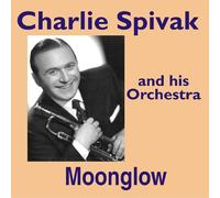 Spivak, Charlie And His Orchestra - Moonglow