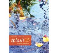 Splash 15 - The Best of Watercolor: Creative Solutions