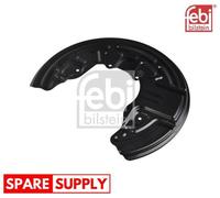 SPLASH GUARD, BRAKE DISC FOR AUDI A4 FEBI BILSTEIN 174892 FITS FRONT AXLE RIGHT