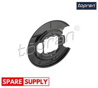 SPLASH GUARD, BRAKE DISC FOR BMW E39 TOPRAN 503 352 FITS REAR AXLE RIGHT