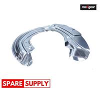 SPLASH GUARD, BRAKE DISC FOR BMW F20 F21 MAXGEAR 19-4376 FITS FRONT AXLE RIGHT