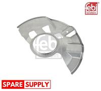 SPLASH GUARD, BRAKE DISC FOR MAZDA 6 FEBI BILSTEIN 176699 FITS FRONT AXLE RIGHT
