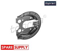 SPLASH GUARD, BRAKE DISC FOR PEUGEOT 307 TOPRAN 724 163