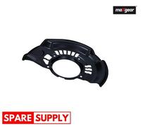SPLASH GUARD, BRAKE DISC FOR TOYOTA CAMRY MAXGEAR 19-4383 FITS FRONT AXLE LEFT