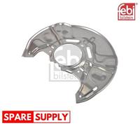 SPLASH GUARD, BRAKE DISC FOR TOYOTA FEBI BILSTEIN 179887 FITS FRONT AXLE RIGHT
