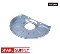 SPLASH GUARD, BRAKE DISC FOR VOLVO S40 V40 MAXGEAR 19-4382 FITS FRONT AXLE RIGHT