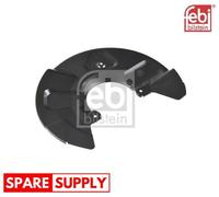 SPLASH GUARD, BRAKE DISC FOR VW FEBI BILSTEIN 171563 FITS FRONT AXLE RIGHT