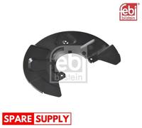 SPLASH GUARD, BRAKE DISC FOR VW FEBI BILSTEIN 171563 FITS FRONT AXLE RIGHT