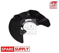 SPLASH GUARD, BRAKE DISC FOR VW FEBI BILSTEIN 175591 FITS FRONT AXLE RIGHT