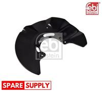 SPLASH GUARD, BRAKE DISC FOR VW FEBI BILSTEIN 175591 FITS FRONT AXLE RIGHT