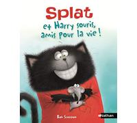 Splat et Harry souris, amis pour la vie !