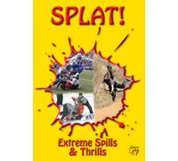 Splat! - Extreme Spills And Thrills [DVD]