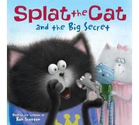 Splat the Cat and the Big Secret