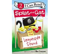 Splat the Cat and the Lemonade Stand (I Can Read Level 2)