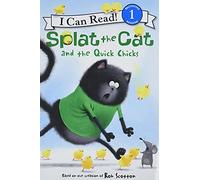 Splat the Cat and the Quick Chicks: An Easter And Springtime Book For Kids (I Can Read Level 1)