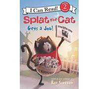 Splat the Cat Gets a Job! (I Can Read Level 2)