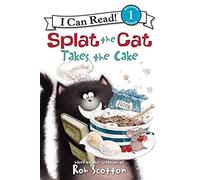 Splat the Cat Takes the Cake! (I Can Read Level 1)