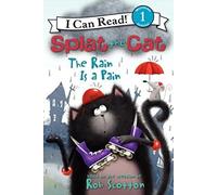 Splat the Cat: The Rain Is a Pain (I Can Read Level 1)