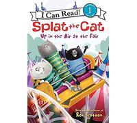 Splat the Cat: Up in the Air at the Fair (I Can Read Level 1)