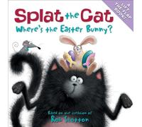 Splat the Cat: Where's the Easter Bunny? by Scotton, Rob (2011) Paperback