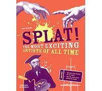 Splat!: The Most Exciting Artists of All Time: 4 (Discovery)
