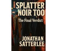 SPLATTER NOIR TOO: The Final Verdict