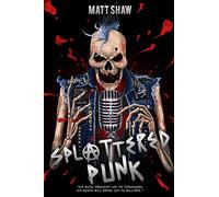 Splattered Punk: Turning The Gore, Violence and Sex Up To "Eleven"!