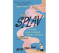 SPLAV: My Family, a Barge in Belgrade and Other Adventures