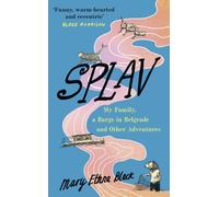 SPLAV : My Family, a Barge in Belgrade and Other Adventures