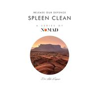 Spleen Clean: Release Our Defence: 6 (Nomad)