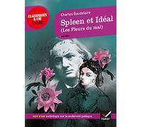 Spleen et Idéal (Les Fleurs du Mal): suivi d'un parcours sur La modernité poétique (Classiques & Cie Lycée (108))