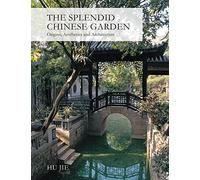 Splendid Chinese Garden: Origins, Aesthetics and Architecture