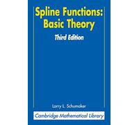 Spline Functions: Basic Theory (Cambridge Mathematical Library)