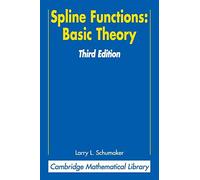 Spline Functions: Basic Theory (Cambridge Mathematical Library)