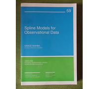 Spline Models for Observational Data: Series Number 59 (CBMS-NSF Regional Conference Series in Applied Mathematics, Series Number 59)