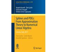 Splines and PDEs: From Approximation Theory to Numerical Linear Algebra : Cetraro, Italy 2017